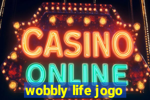 wobbly life jogo